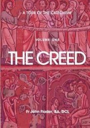 A Tour of the Catechism. Volume 1: The Creed
