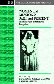 Women and Missions: Past and Present: Anthropological and Historical Perceptions