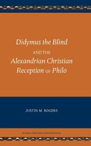 Didymus the Blind and the Alexandrian Christian Reception of Philo