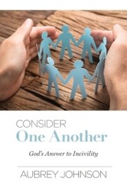 Consider One Another: God's Answer to Incivility