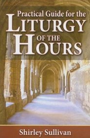 Practical Guide For The Liturgy Of The Hours