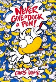 NEVER GIVE A DUCK A PEN