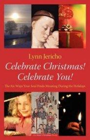 Six Ways to Celebrate Christmas! & Celebrate You!