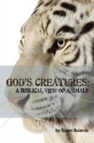 God's Creatures: A Biblical View of Animals