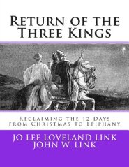 Return of the Three Kings: Reclaiming the 12 Days from Christmas to Epiphany