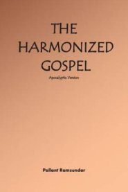 The Harmonized Gospel Apocalyptic Version
