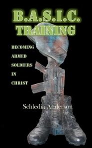 B.A.S.I.C. Training: Becoming Armed Soldiers in Christ