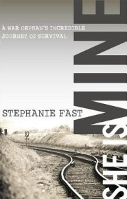 She Is Mine: A War Orphans' Incredible Journey of Survival