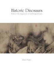 Historic Dinosaurs: Evidence that dragons are not mythological beasts