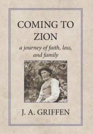 Coming to Zion: A Journey of Faith, Loss, and Family