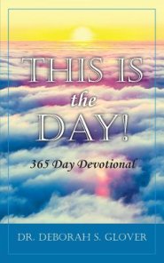 This is the Day!: 365 Day Devotional