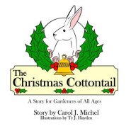 The Christmas Cottontail: A Story for Gardeners of All Ages