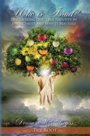 Who is Israel? Discovering Our True Identity in Jesus Christ and Why it Matters!: The Root