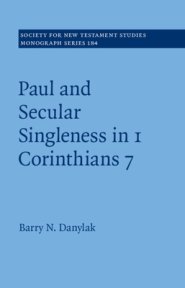 Paul And Secular Singleness In 1 Corinthians 7