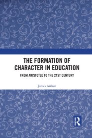 The Formation of Character in Education: From Aristotle to the 21st Century