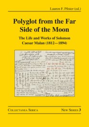 Polyglot from the Far Side of the Moon: The Life and Works of Solomon Caesar Malan (1812-1894)