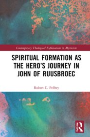 Spiritual Formation As The Hero’s Journey In John Of Ruusbroec