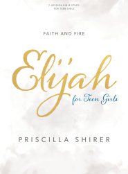 Elijah for Teen Girls - Bible Study Book