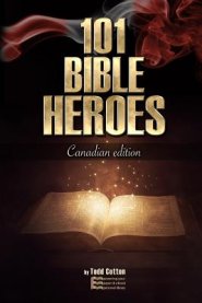 101 Bible Heroes: Canadian edition