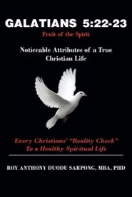 Galatians 5:22-23 Fruit of the Spirit: Noticeable Attributes of a True Christian Life