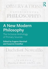 A New Modern Philosophy: The Inclusive Anthology of Primary Sources