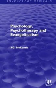 Psychology, Psychotherapy and Evangelicalism