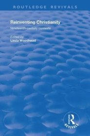 Reinventing Christianity: Nineteenth-Century Contexts