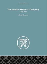 The London Weaver's Company 1600 - 1970