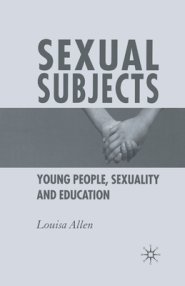 Sexual Subjects : Young People, Sexuality and Education