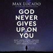 God Never Gives Up on You