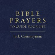 Bible Prayers to Guide Your Life