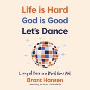 Life Is Hard. God Is Good. Let's Dance.