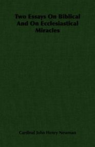 Two Essays On Biblical And On Ecclesiastical Miracles