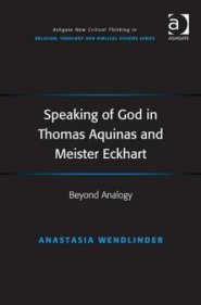 Speaking of God in Thomas Aquinas and Meister Eckhart
