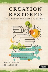 Creation Restored: The Gospel According to Genesis - Member