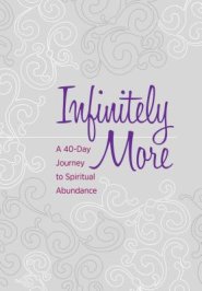 Infinitely More: Than You Can Ask or Imagine (40 Devotions)