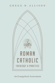 Roman Catholic Theology and Practice
