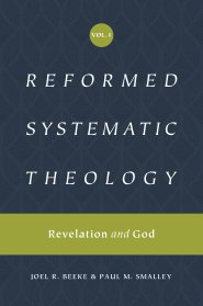 Reformed Systematic Theology, Volume 1: Volume 1: Revelation and God