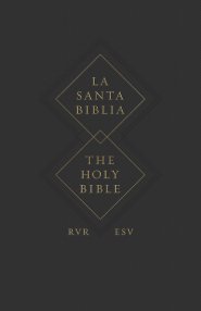 ESV Spanish/English Parallel Bible (La Santa Biblia RVR 1960 / The Holy Bible ESV, Paperback)