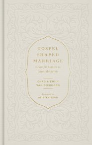 Gospel-Shaped Marriage