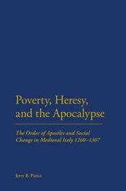 Poverty, Heresy and the Apocalypse