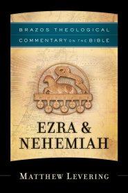 Ezra&Nehemiah (Brazos Theological Commentary on the Bible) [eBook]