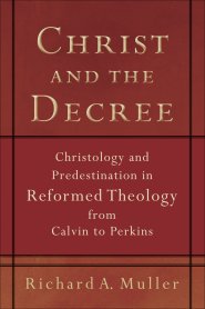 Christ and the Decree [eBook]