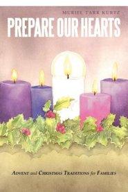 Prepare Our Hearts: Advent and Christmas Traditions for Families