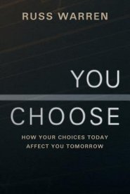 You Choose: How Your Choices Today Affect You Tomorrow