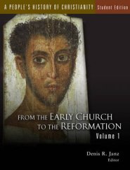 A People's History of Christianity From the Early Church to the Reformation