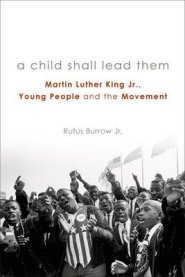 Child Shall Lead Them PB: Martin Luther King Jr., Young People, and the Movement