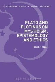 Plato and Plotinus on Mysticism, Epistemology and Ethics