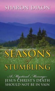 Seasons of Stumbling - A Mystical Message
