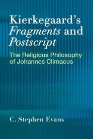 Kierkegaard's  "fragments" And  "postscripts